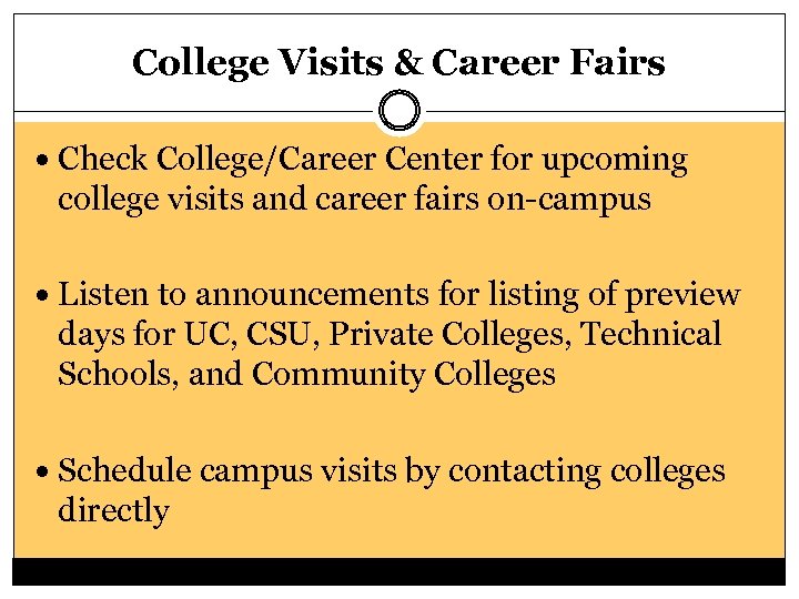 College Visits & Career Fairs Check College/Career Center for upcoming college visits and career