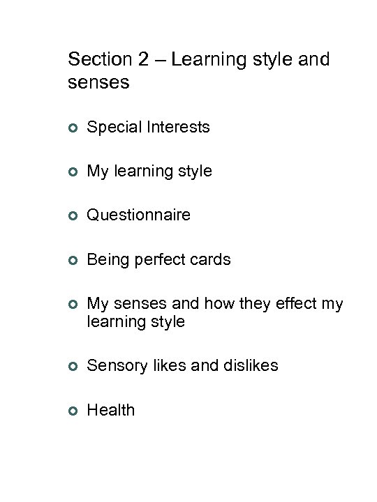 Section 2 – Learning style and senses ¢ Special Interests ¢ My learning style