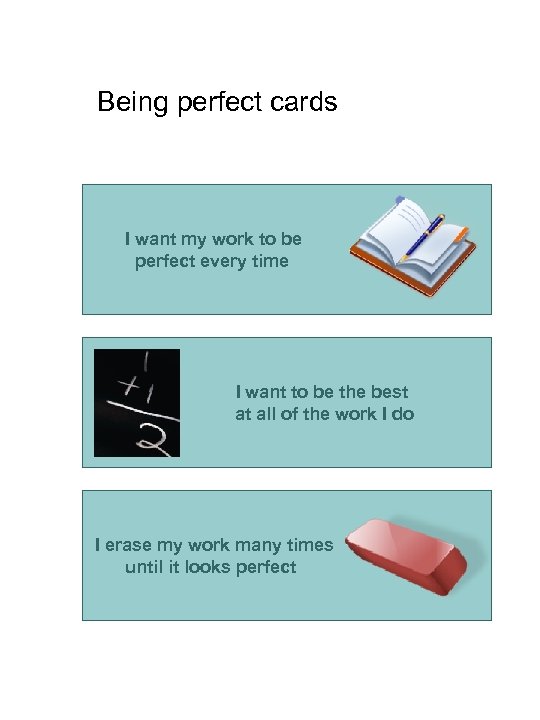 Being perfect cards I want my work to be perfect every time I want