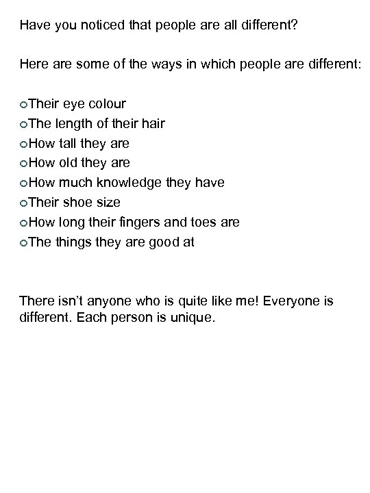 Have you noticed that people are all different? Here are some of the ways