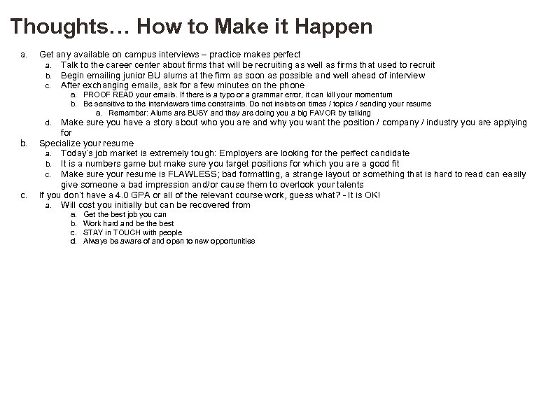 Thoughts… How to Make it Happen a. Get any available on campus interviews –