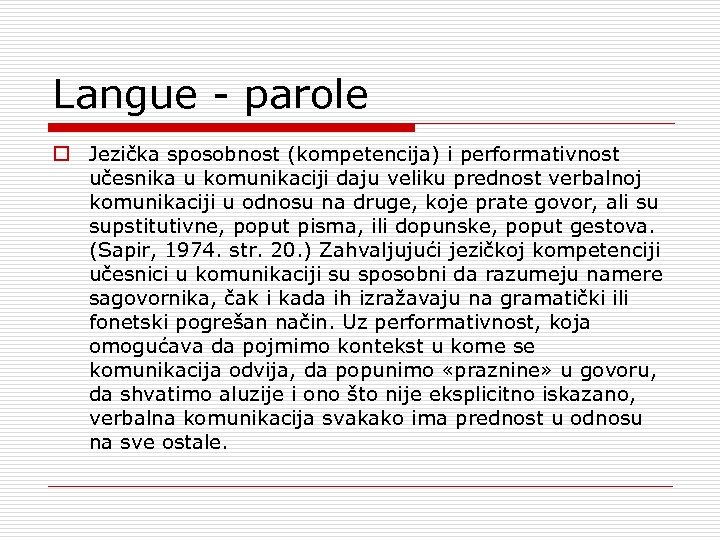 Langue parole o Jezička sposobnost (kompetencija) i performativnost učesnika u komunikaciji daju veliku prednost