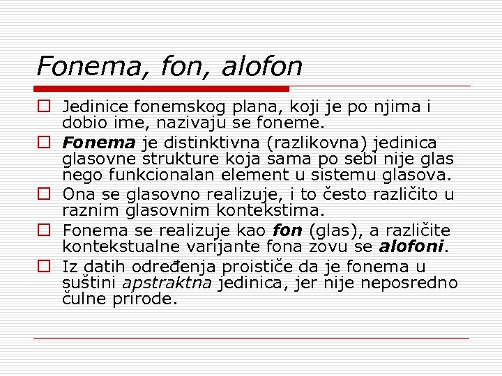 Fonema, fon, alofon o Jedinice fonemskog plana, koji je po njima i dobio ime,