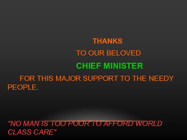 THANKS TO OUR BELOVED CHIEF MINISTER FOR THIS MAJOR SUPPORT TO THE NEEDY PEOPLE.