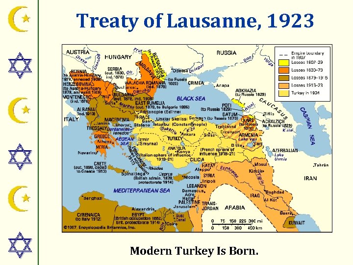 Treaty of Lausanne, 1923 Modern Turkey Is Born. 