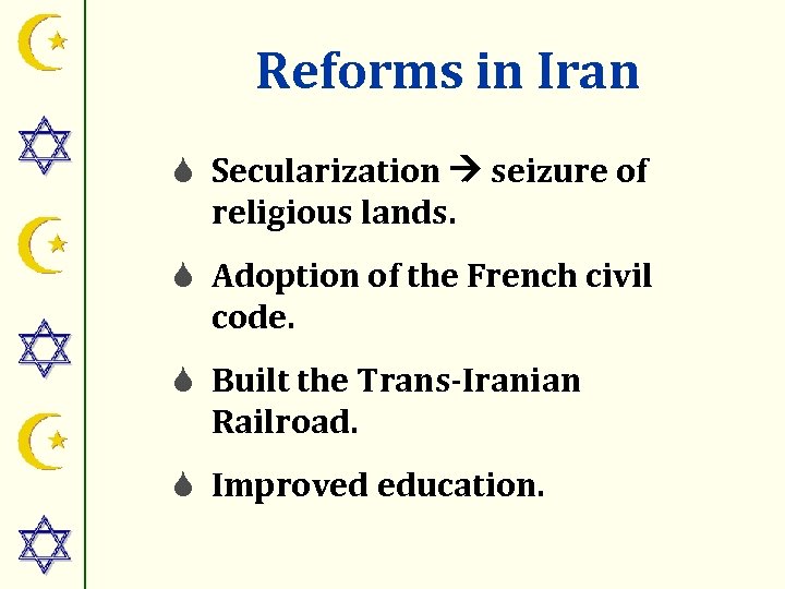 Reforms in Iran S Secularization seizure of religious lands. S Adoption of the French
