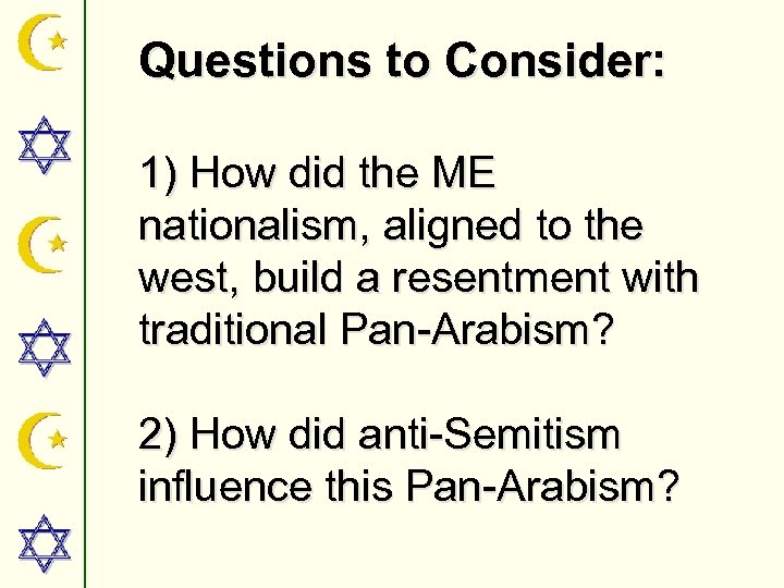 Questions to Consider: 1) How did the ME nationalism, aligned to the west, build