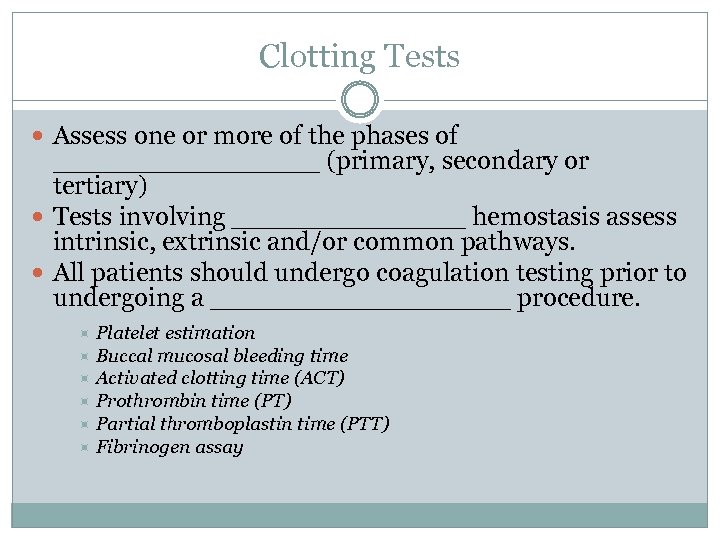 Clotting Tests Assess one or more of the phases of ________ (primary, secondary or