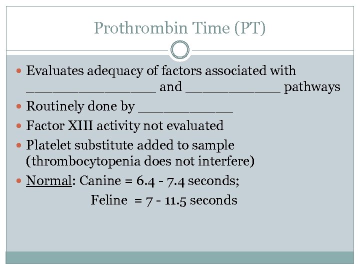 Prothrombin Time (PT) Evaluates adequacy of factors associated with ________ and ______ pathways Routinely