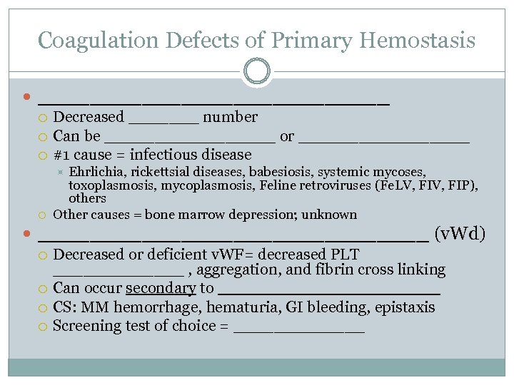 Coagulation Defects of Primary Hemostasis ______________ Decreased _______ number Can be _________ or _________