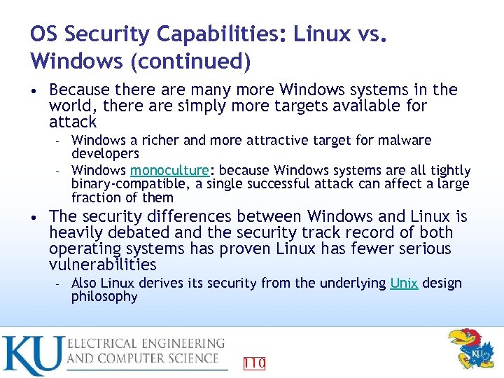 OS Security Capabilities: Linux vs. Windows (continued) • Because there are many more Windows