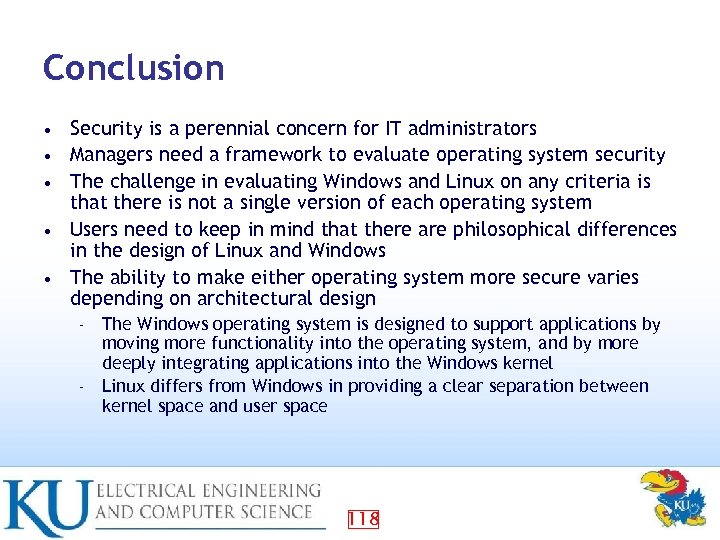 Conclusion • • • Security is a perennial concern for IT administrators Managers need