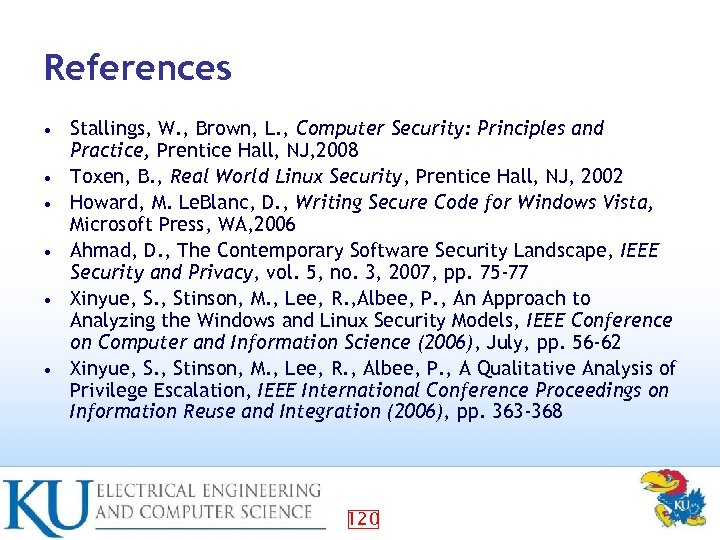 References • • • Stallings, W. , Brown, L. , Computer Security: Principles and