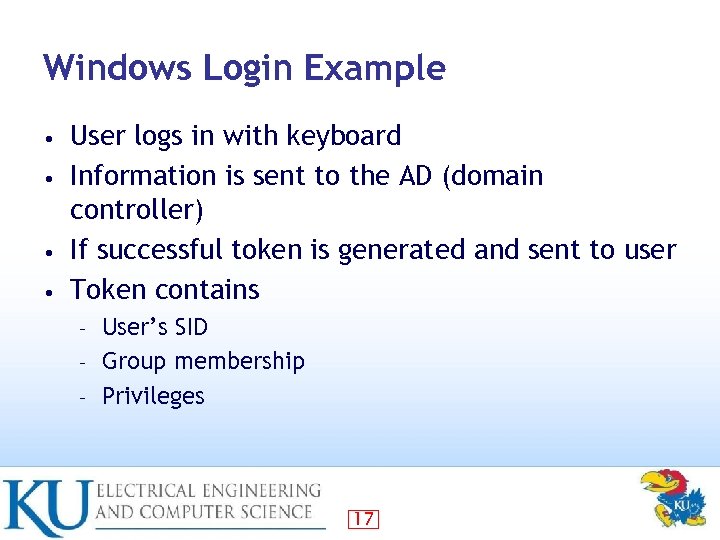 Windows Login Example User logs in with keyboard • Information is sent to the
