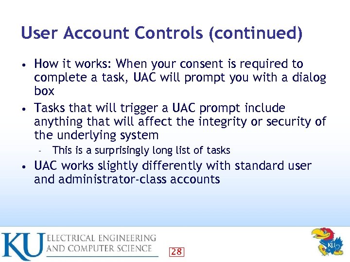 User Account Controls (continued) How it works: When your consent is required to complete