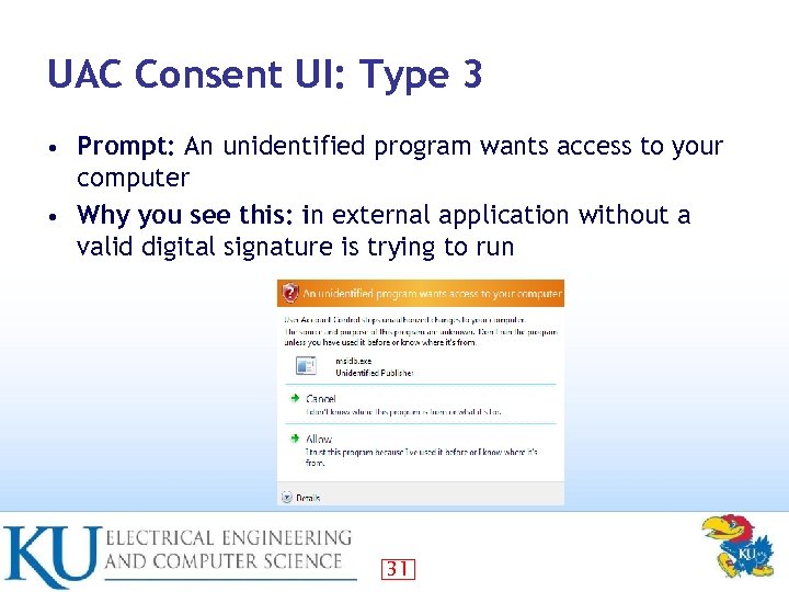 UAC Consent UI: Type 3 Prompt: An unidentified program wants access to your computer