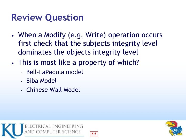 Review Question When a Modify (e. g. Write) operation occurs first check that the