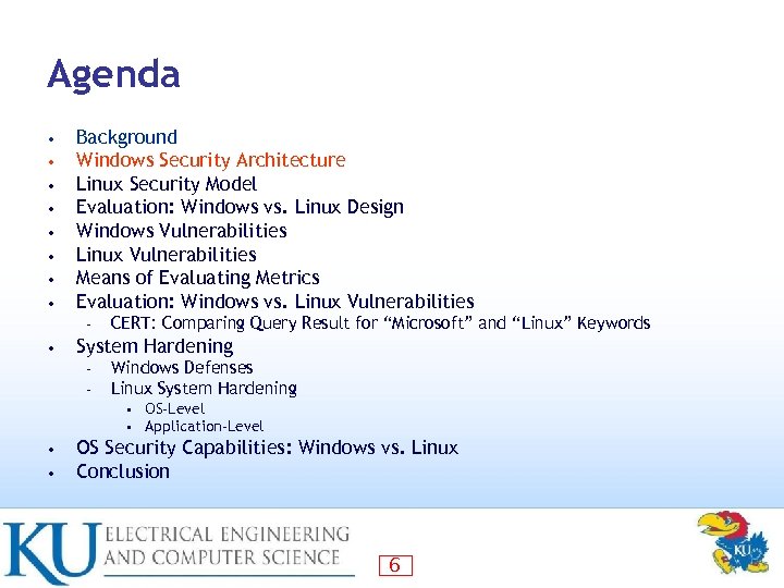 Agenda • • Background Windows Security Architecture Linux Security Model Evaluation: Windows vs. Linux