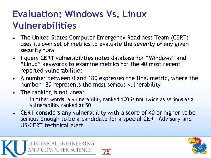 Evaluation: Windows Vs. Linux Vulnerabilities The United States Computer Emergency Readiness Team (CERT) uses