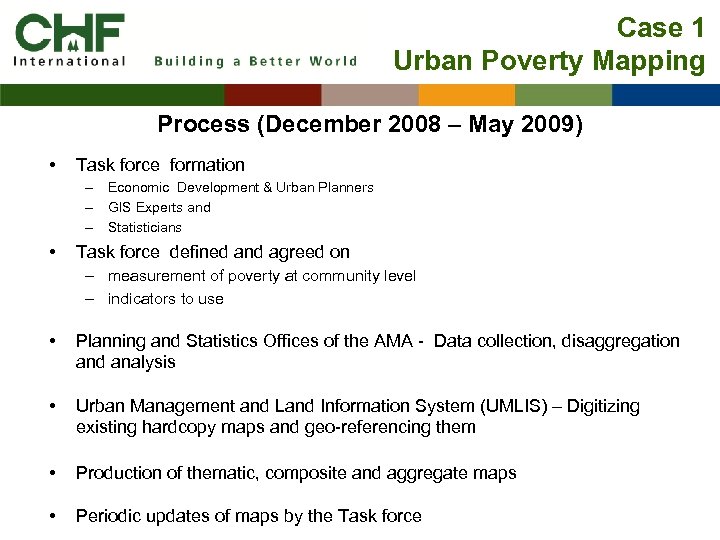 Case 1 Urban Poverty Mapping Process (December 2008 – May 2009) • Task force