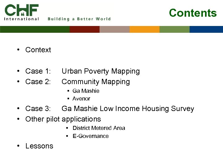 Contents • Context • Case 1: • Case 2: Urban Poverty Mapping Community Mapping