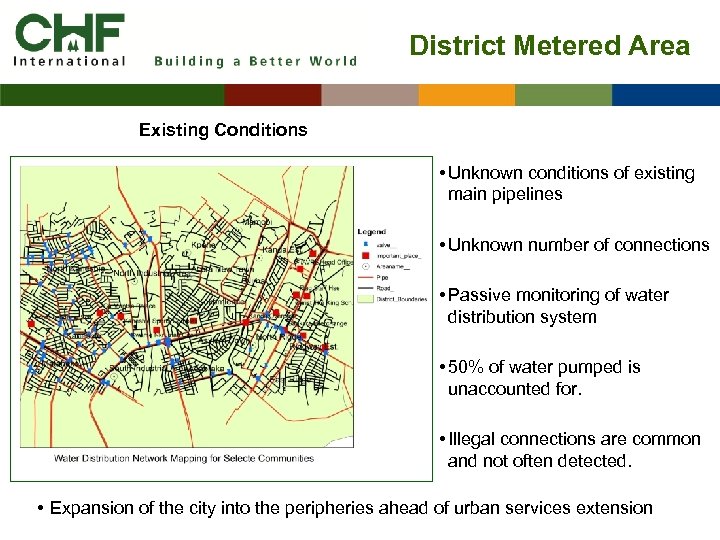 District Metered Area Existing Conditions • Unknown conditions of existing main pipelines • Unknown