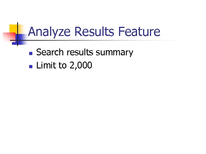 Analyze Results Feature n n Search results summary Limit to 2, 000 