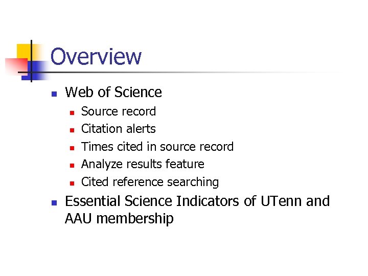 Overview n Web of Science n n n Source record Citation alerts Times cited