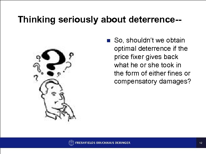 Thinking seriously about deterrence-n So, shouldn’t we obtain optimal deterrence if the price fixer