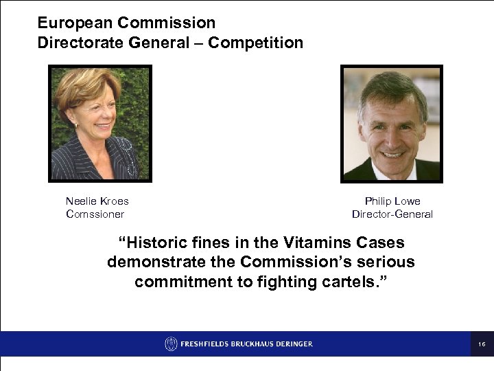 European Commission Directorate General – Competition Neelie Kroes Comssioner Philip Lowe Director-General “Historic fines