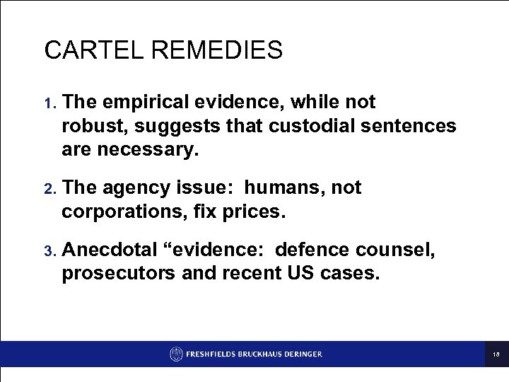 CARTEL REMEDIES 1. The empirical evidence, while not robust, suggests that custodial sentences are