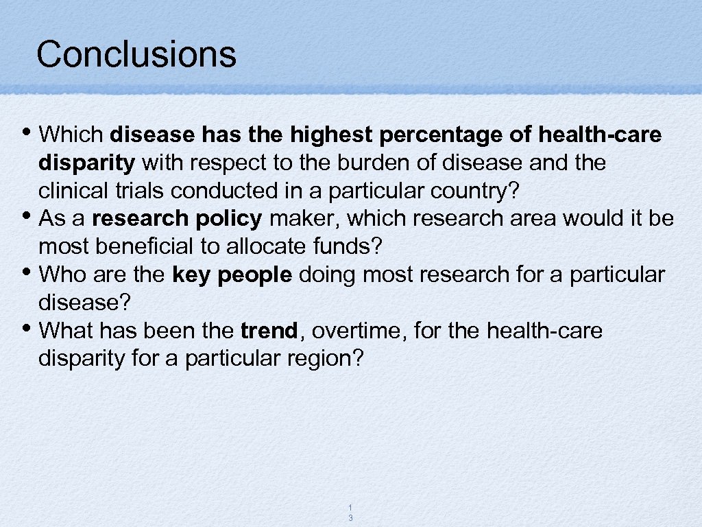 Conclusions • Which disease has the highest percentage of health-care • • • disparity