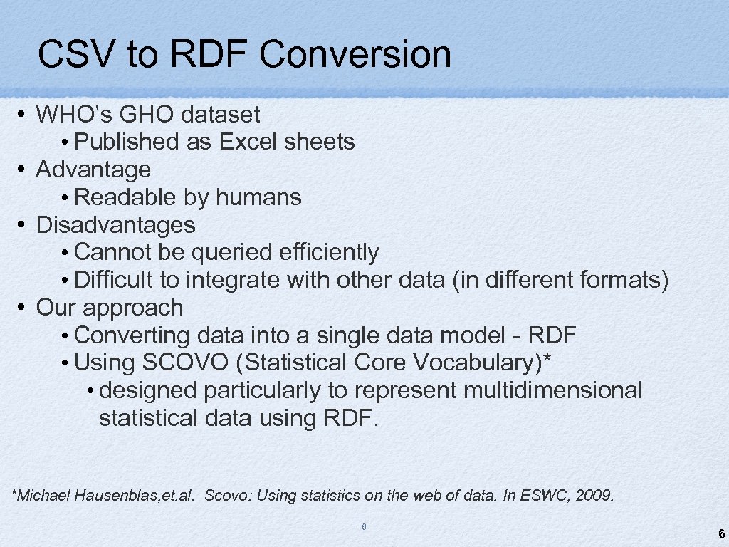 CSV to RDF Conversion • WHO’s GHO dataset • Published as Excel sheets •