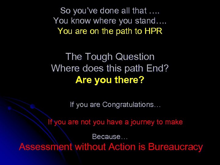 So you’ve done all that …. You know where you stand…. You are on