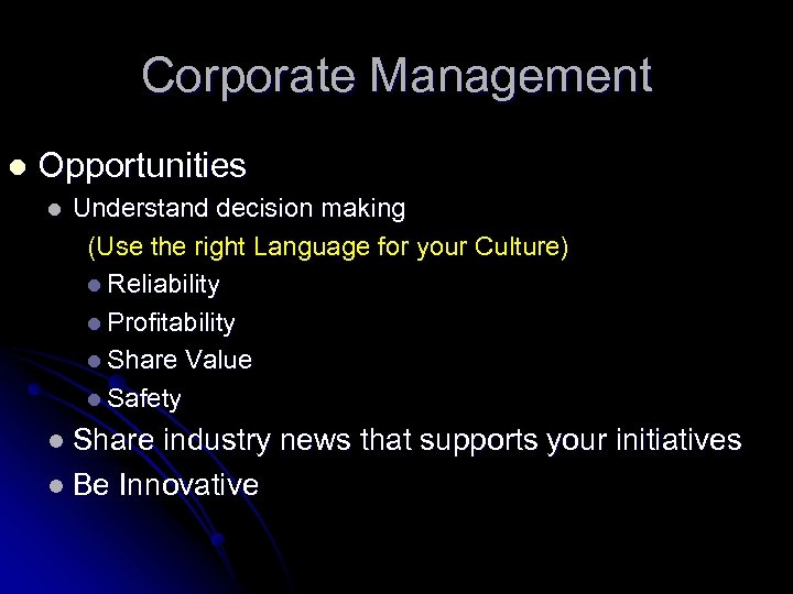 Corporate Management l Opportunities l Understand decision making (Use the right Language for your
