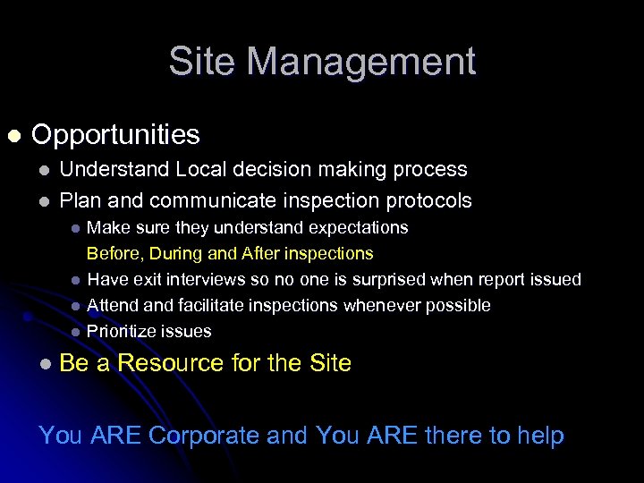 Site Management l Opportunities l l Understand Local decision making process Plan and communicate