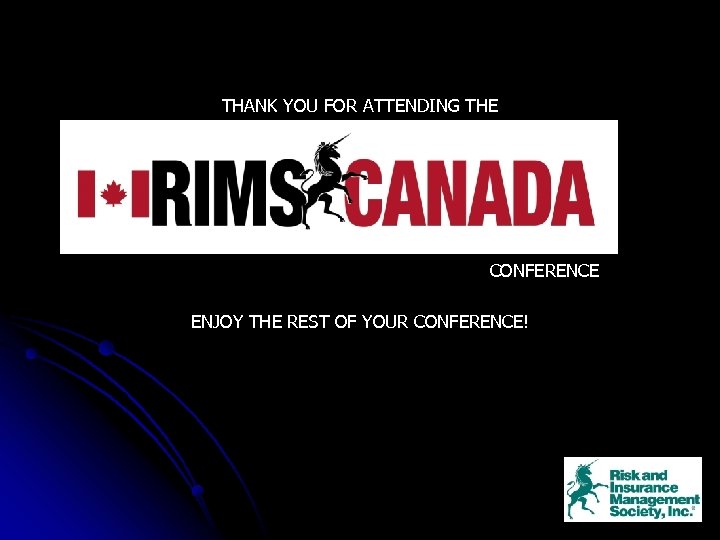 THANK YOU FOR ATTENDING THE CONFERENCE ENJOY THE REST OF YOUR CONFERENCE! 