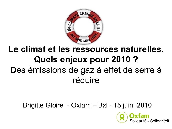 Le climat et les ressources naturelles. Quels enjeux pour 2010 ? Des émissions de