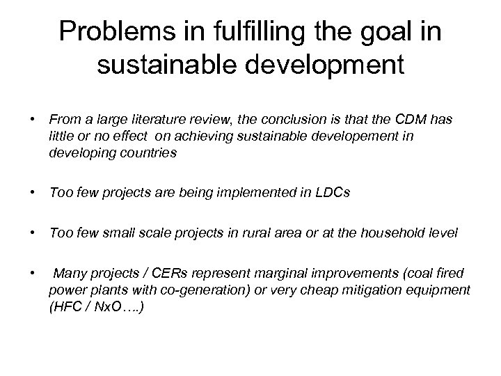 Problems in fulfilling the goal in sustainable development • From a large literature review,