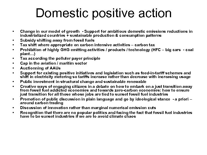 Domestic positive action • • • • Change in our model of growth -