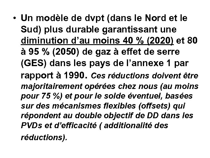  • Un modèle de dvpt (dans le Nord et le Sud) plus durable