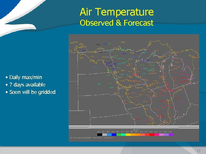 Air Temperature Observed & Forecast • Daily max/min • 7 days available • Soon