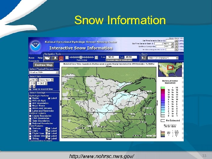 Snow Information http: //www. nohrsc. nws. gov/ 33 