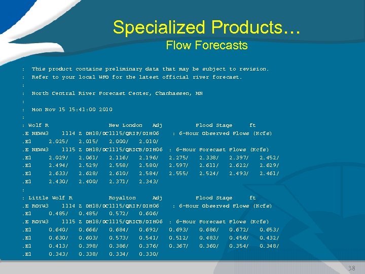 Specialized Products… Flow Forecasts : This product contains preliminary data that may be subject