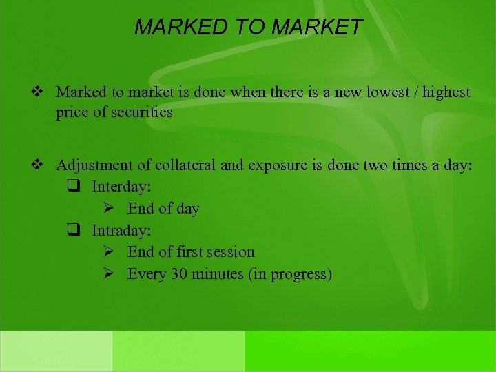 MARKED TO MARKET v Marked to market is done when there is a new