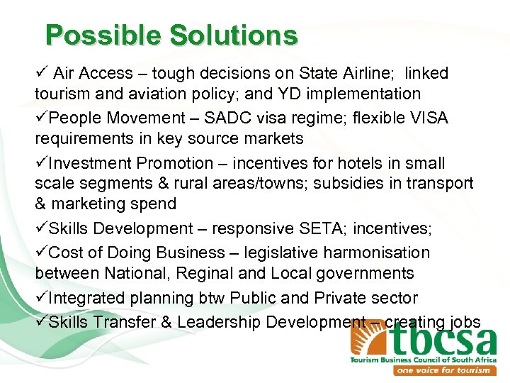 Possible Solutions ü Air Access – tough decisions on State Airline; linked tourism and