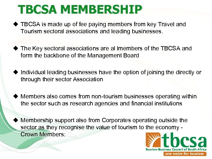 TBCSA MEMBERSHIP u TBCSA is made up of fee paying members from key Travel