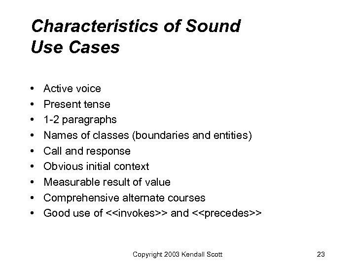 Characteristics of Sound Use Cases • • • Active voice Present tense 1 -2
