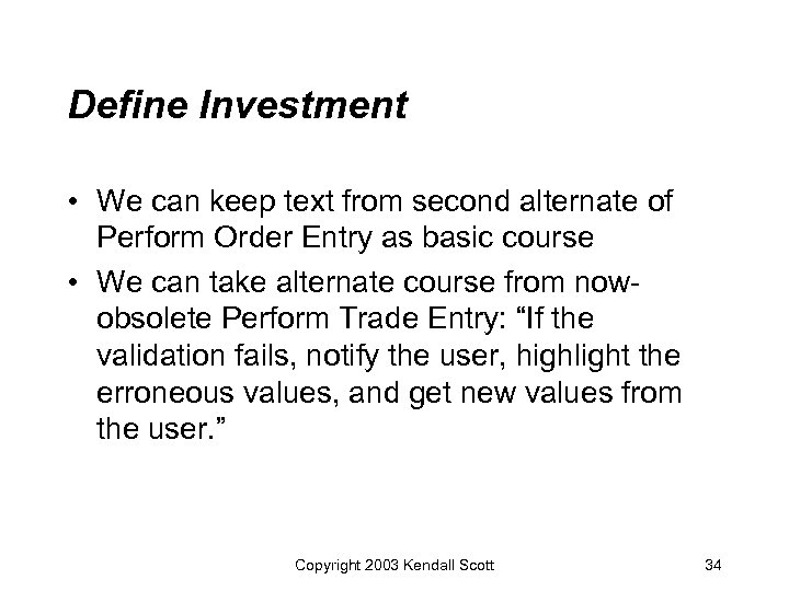 Define Investment • We can keep text from second alternate of Perform Order Entry