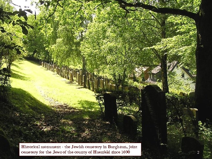 Historical monument - the Jewish cemetery in Burghaun, joint cemetery for the Jews of